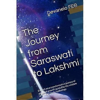 Die Reise von Saraswati zu Lakshmi Begeben Sie sich auf eine transformative Reise des persönlichen Wachstums, geleitet von der Weisheit der alten hinduistischen Mythologie.