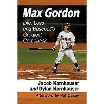 Max Gordon Life Loss And Baseball's Greatest Comeback - Jacob Kornhauser - Paperback - en Book