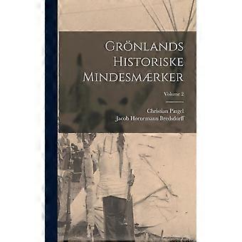 Grnlands Historiske Mindesmrker Volume 2 - Jacob Hornemann Bredsdorff - Hardcover - English Book - History