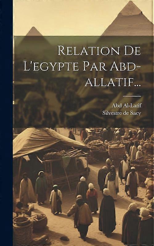 Relation De L'egypte Par Abd-allatif