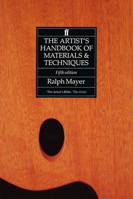The Artists Handbook Of Materials And Techniques by Ralph Mayer Paperback Book