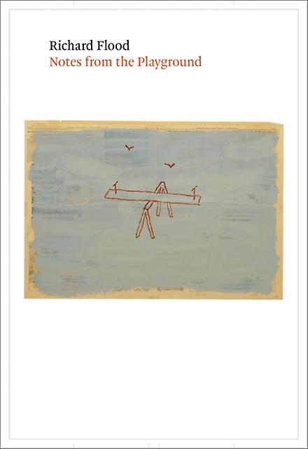 Notes From The Playground by Richard Flood Paperback