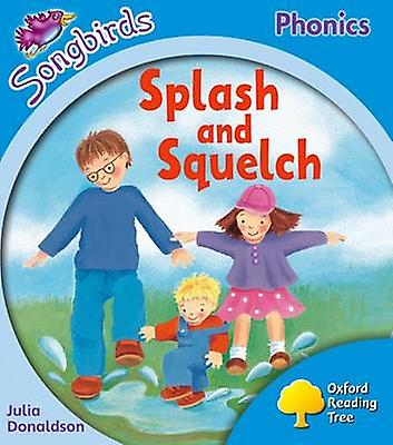 Oxford Reading Tree Songbirds Phonics Level 3 Splash And Squelch by Julia Donaldson Paperback Book