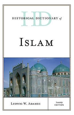 Historical Dictionary Of Islam by Ludwig W. Adamec Paperback Book