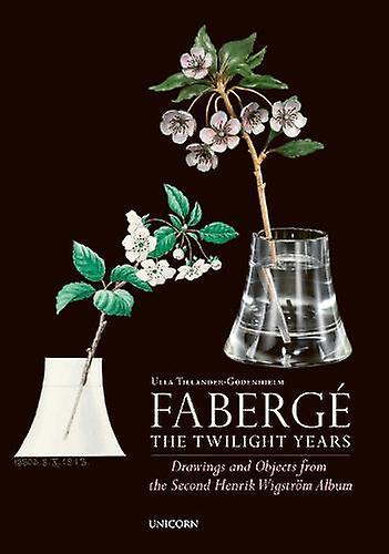 Faberge The Twilight Years by Ulla Tillander-Godenhielm Hardback Book