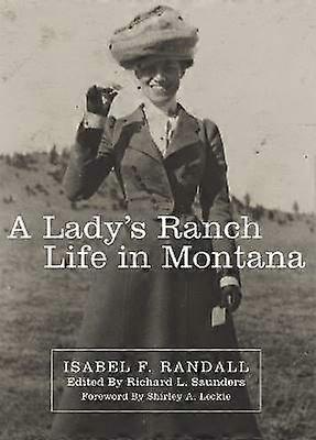 A Lady`s Ranch Life in Montana