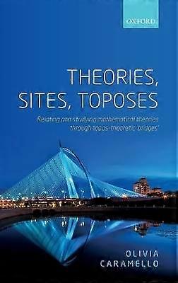 Theories Sites Toposes