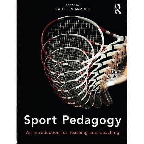 Sport Pedagogy: An Introduction for Teaching and Coaching