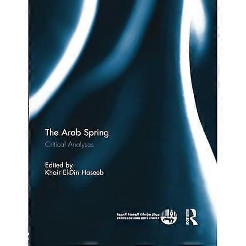 The Arab Spring: Critical Analyses