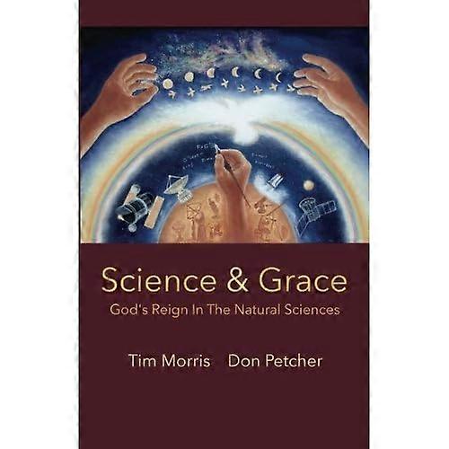 Science & Grace: God's Reign in the Natural Sciences