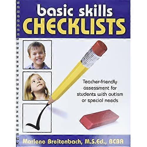 Basic Skills Checklists: Teacher-Friendly Assessment for Students with Autism or Special Needs