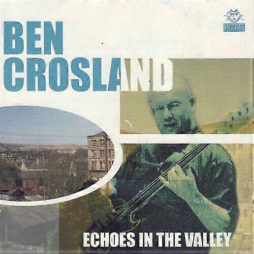 Ben Crosland Echoes in the Valley CD (2015) NEW