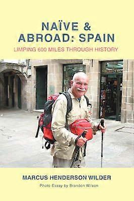 Nave  Abroad Spain Limping 600 Miles through History