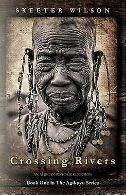 Crossing Rivers Bind 1 Agikuyu-serien