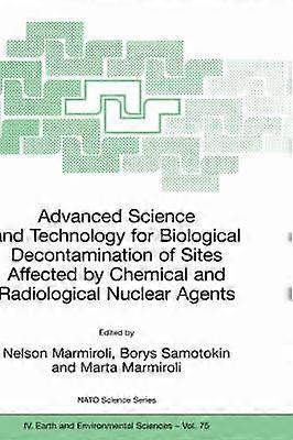 Advanced Science and Technology for Biological Decontamination of Sites Affected by Chemical and Radiological Nuclear Agents