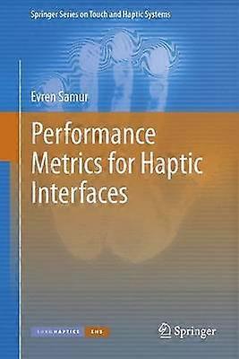 Performance Metrics for Haptic Interfaces