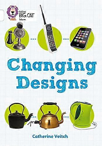 Changing Designs: Band 10/White (Collins Big Cat)