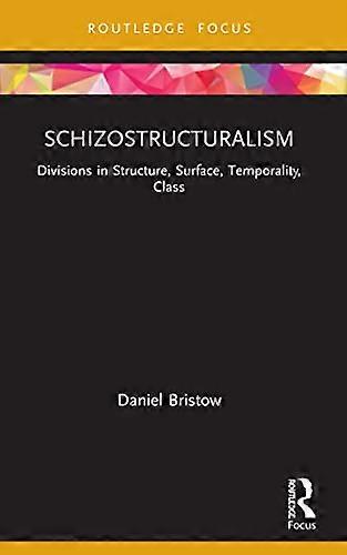 Schizostructuralism Divisions in Structure Surface Temporality Class