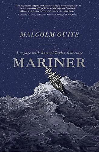 Mariner: A Voyage with Samuel Taylor Coleridge