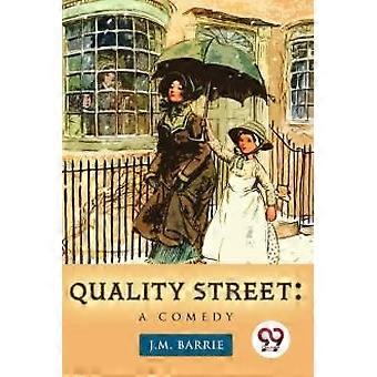 Quality Street A Comedy - J. M. Barrie