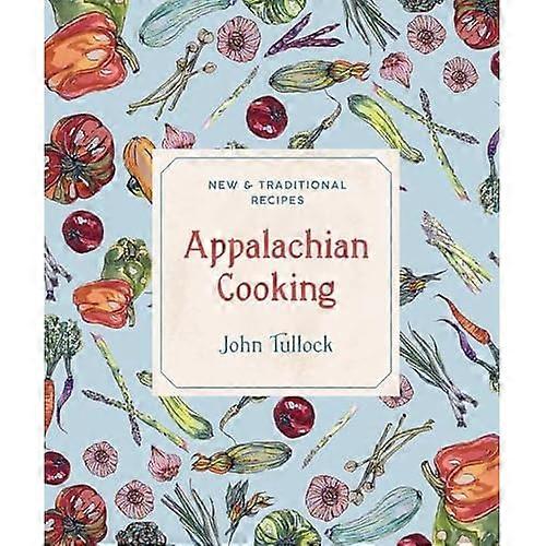 Appalachian Cooking - New & Traditional Recipes