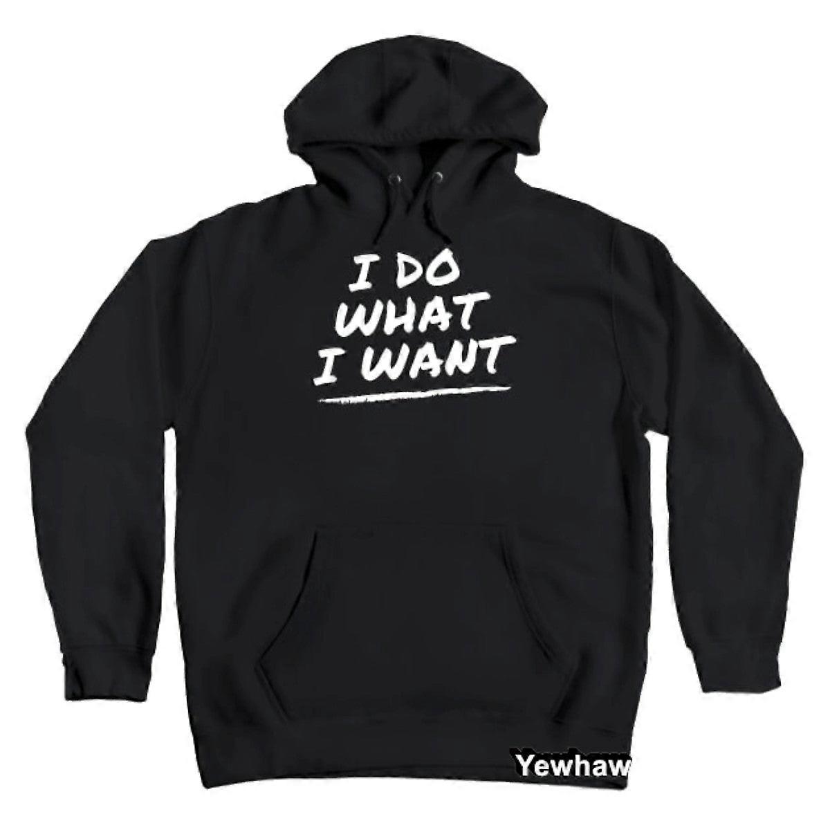 I Do What I Want Hoodie