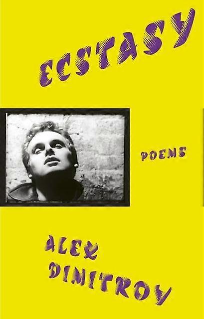 Ecstasy by Alex Dimitrov Hardback Book