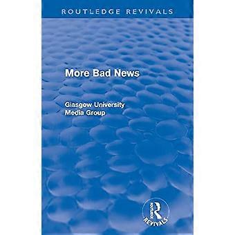 Weitere schlechte Nachrichten (Routledge Revivals: Schlechte Nachrichten)