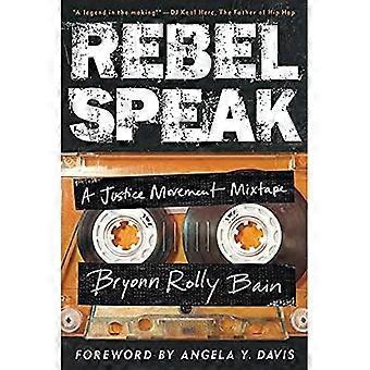 Rebel Speak : A Justice Movement Mixtape (série californienne en études hip-hop)