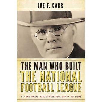 De Man die gebouwd van de National Football League: Joe F. Carr