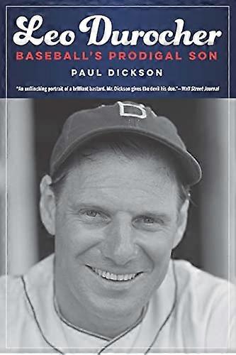 Leo Durocher: Baseball's Prodigal Son