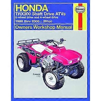Instrukcja warsztat Honda TRX300 wał napędowy quady właścicieli: 1988 do 2000 (Haynes usługi i naprawy podręczniki)