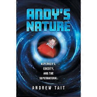 La nature d'Andy : le syndrome d'Asperger, l'obésité et le surnaturel