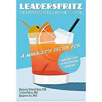 Leaderspritz - De cocktail van interpersoonlijk leiderschap