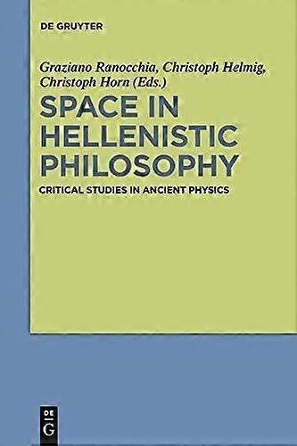 Space in Hellenistic Philosophy: Critical Studies in Ancient Physics