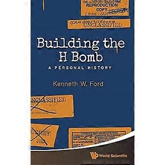 Bygge H-bomben: en personlig historie