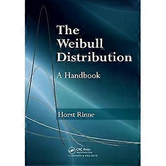 The Weibull Distribution A Handbook - Horst Rinne