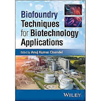 Biofoundry Techniques for Biotechnology Applications