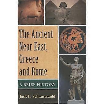 The Ancient Near East Greece And Rome A Brief History - Jack L. Schwartzwald - Paperback - en Book