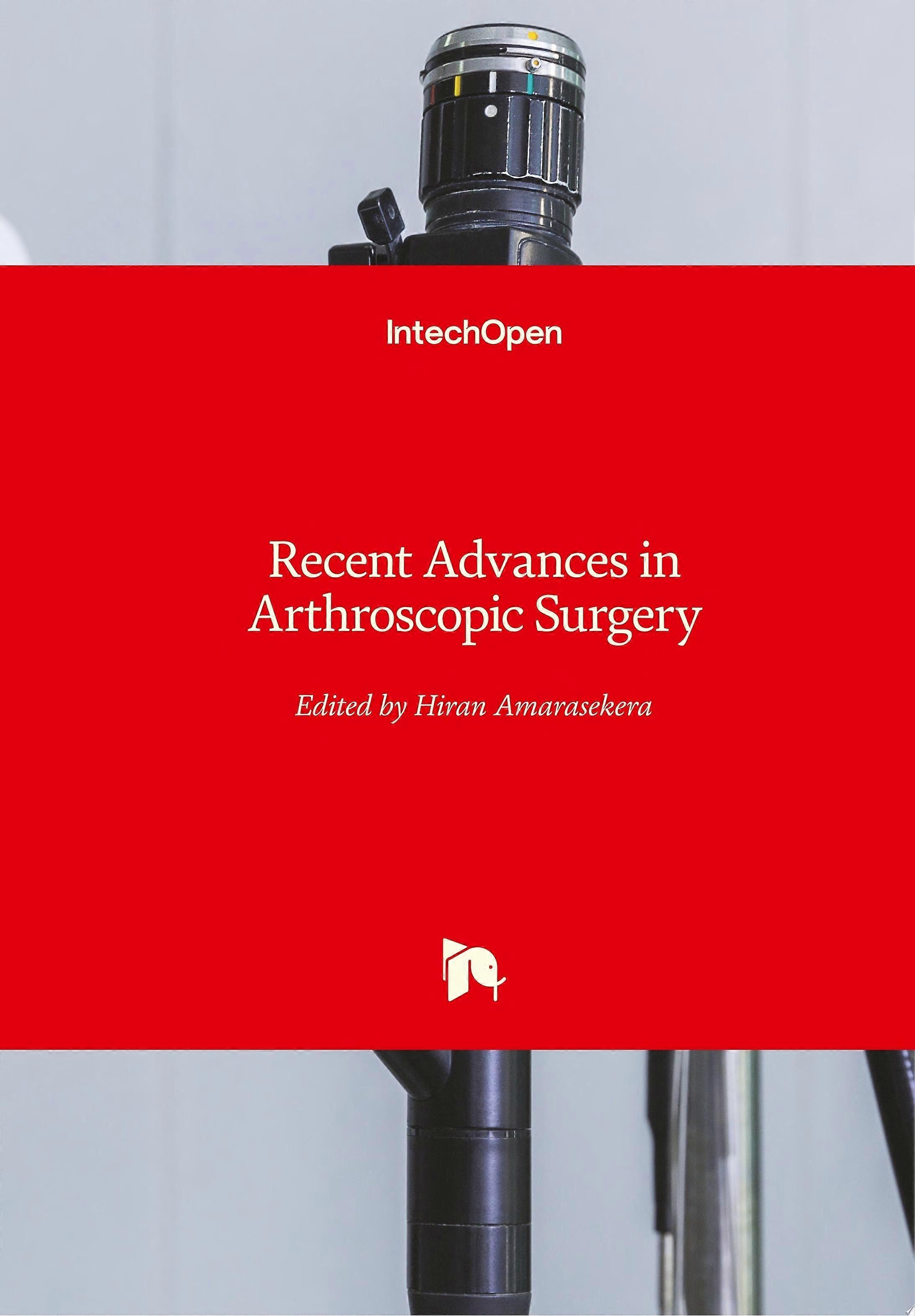 Recent advances in arthroscopic surgery