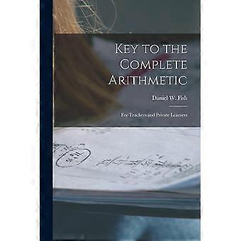 Key to the complete arithmetic for teachers and private learners