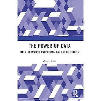 Kraften i data Datajournalistik Produktion och etikstudier