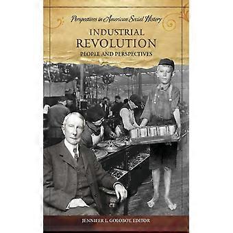 Industrial Revolution People And Perspectives - Bloomsbury Publishing PLC - Paperback - English Book - History