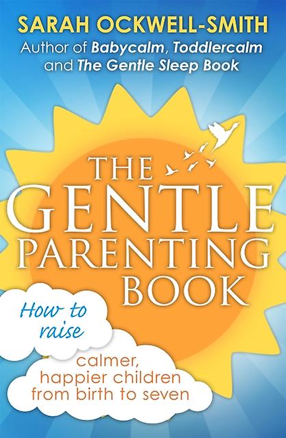 The Gentle Parenting Book by Sarah OckwellSmith Paperback