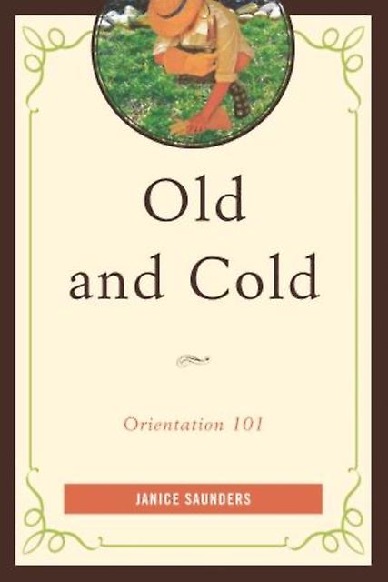 Old And Cold by Janice Saunders Paperback Book