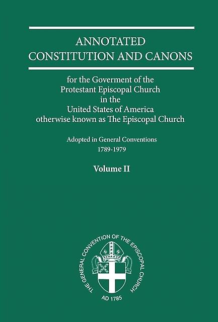 Annotated Constitutions And Canons Volume 2 by Church Publishing Incorporated Paperback Book