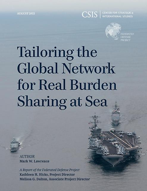 Tailoring The Global Network For Real Burden Sharing At Sea by Mark W. Lawrence Paperback Book