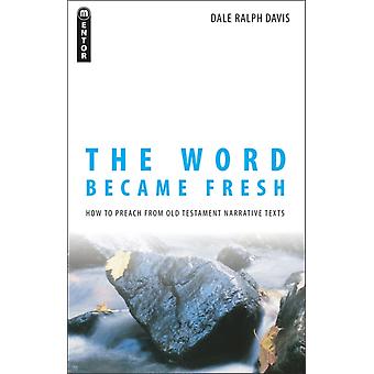 Word Became Fresh - Dale Ralph Davis