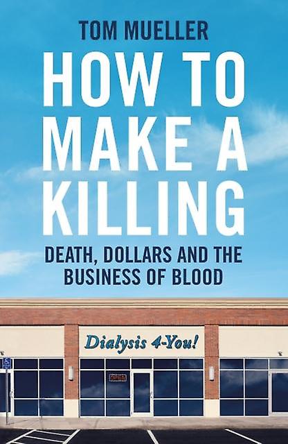 How To Make A Killing - Tom Mueller