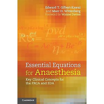 Essential Equations For Anaesthesia - Edward Gilbert